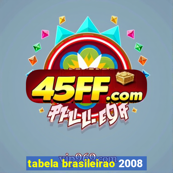 tabela brasileirao 2008